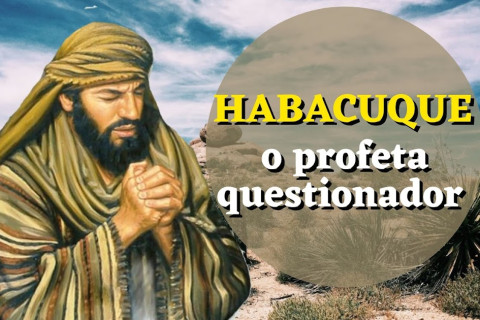 Habacuque 3 – Oração do profeta Habacuque